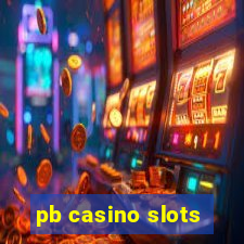 pb casino slots